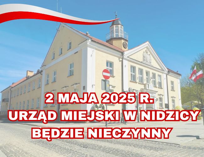 INFORMACJA: 2 MAJA 2025r. Urząd Miejski w Nidzicy będzie nieczynny