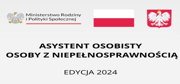 Asystent osobisty osoby z niepełnosprawnością - edycja 2024