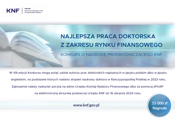 XIII edycja Konkursu o Nagrodę Przewodniczącego KNF za najlepszą pracę doktorską z zakresu rynku finansowego