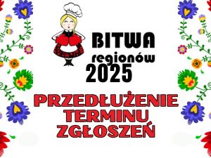 "Bitwa Regionów" 2025 - przedłużenie terminu zgłoszeń