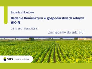 Ruszyła kolejna edycji Badania Koniunktury w Gospodarstwach Rolnych (AK-R)